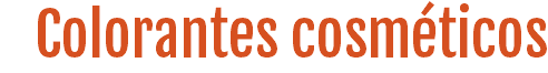 Colorantes cosméticos