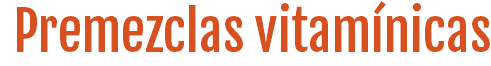 Premezclas vitamínicas