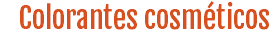 Colorantes cosméticos
